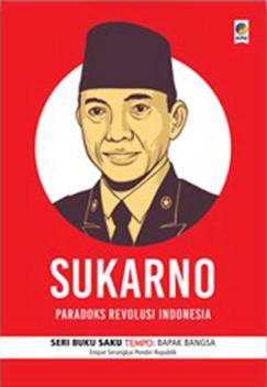Seri_Buku_Saku_Tempo_Sukarno_Paradoks_Revolusi_Indonesia___T
